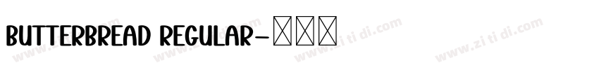 ButterBread Regular字体转换 ButterBread Regular字体转换
